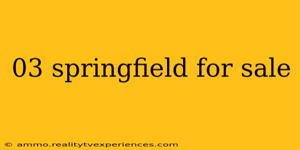 03 springfield for sale