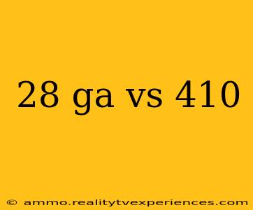 28 ga vs 410