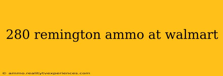 280 remington ammo at walmart