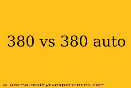 380 vs 380 auto