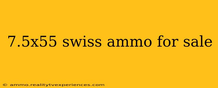 7.5x55 swiss ammo for sale