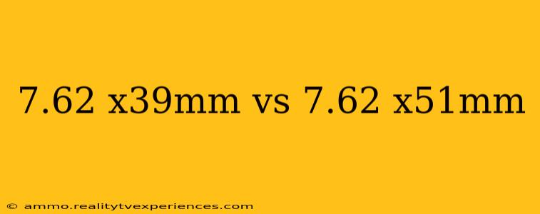 7.62 x39mm vs 7.62 x51mm