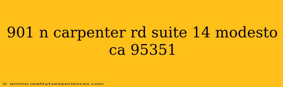 901 n carpenter rd suite 14 modesto ca 95351