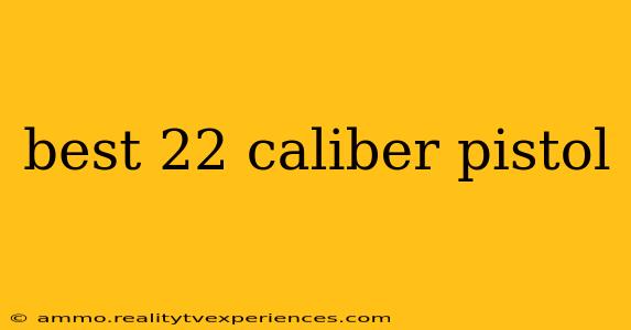 best 22 caliber pistol