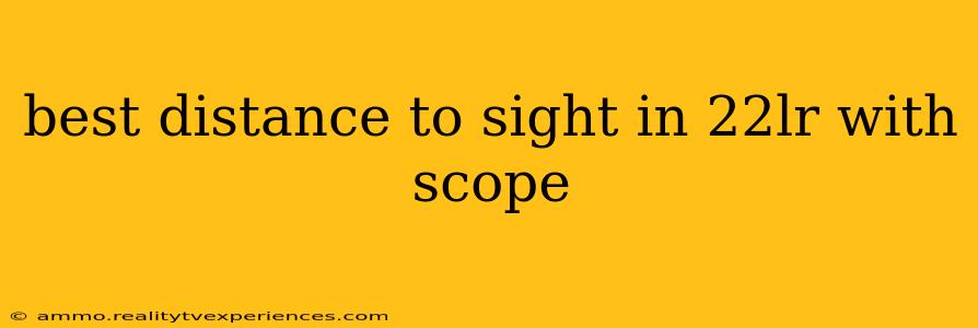 best distance to sight in 22lr with scope