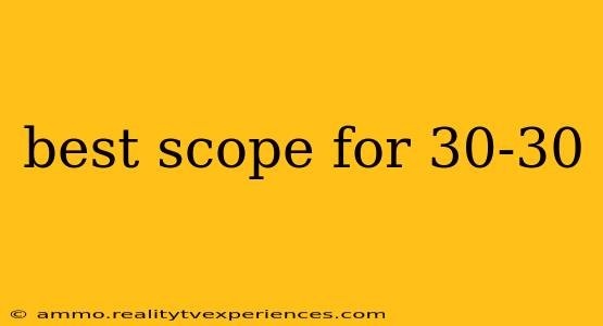 best scope for 30-30