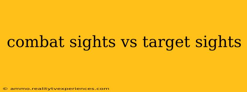 combat sights vs target sights