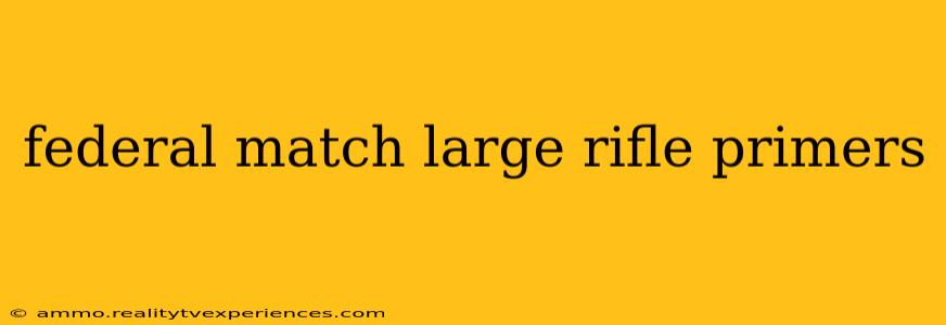 federal match large rifle primers