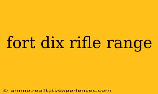 fort dix rifle range