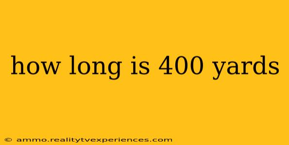 how long is 400 yards