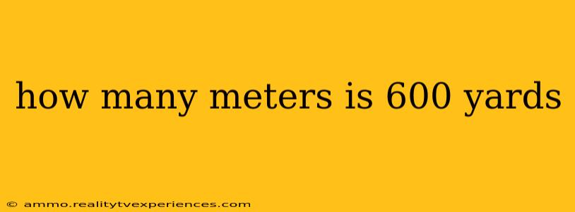 how many meters is 600 yards