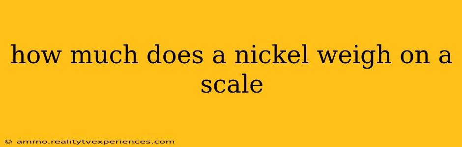 how much does a nickel weigh on a scale