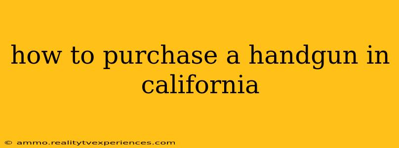 how to purchase a handgun in california