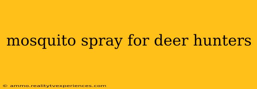 mosquito spray for deer hunters