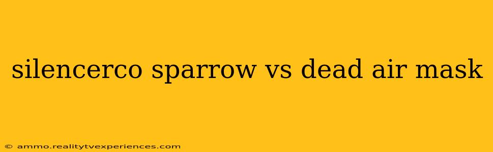 silencerco sparrow vs dead air mask