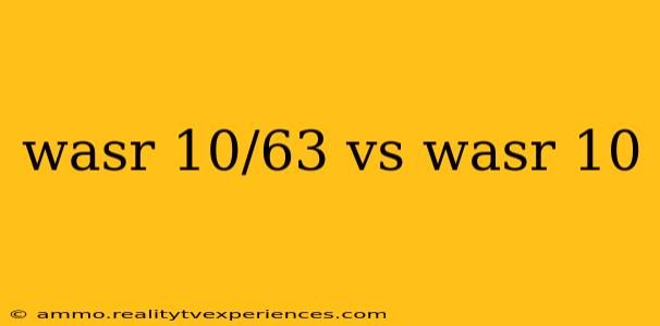 wasr 10/63 vs wasr 10